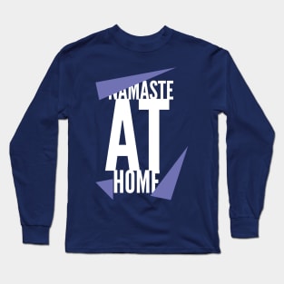 Namaste at Home (stay at home) Long Sleeve T-Shirt